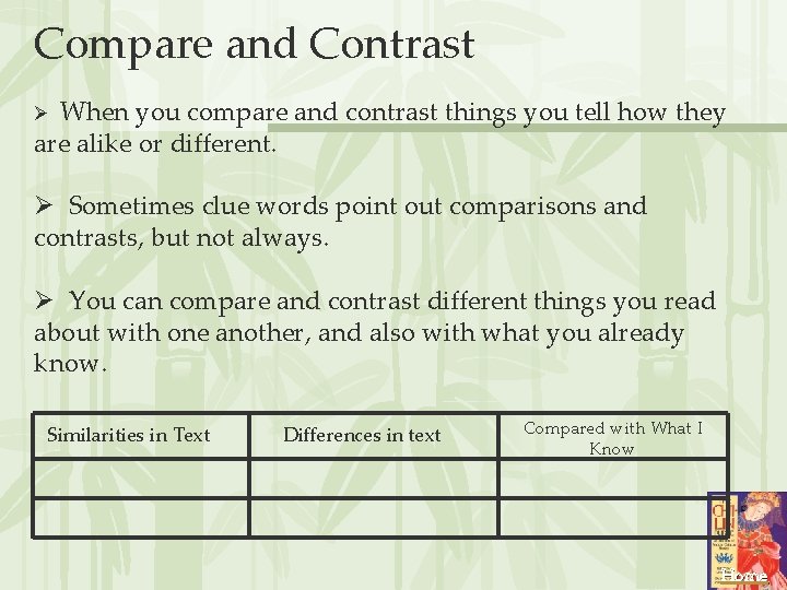 Compare and Contrast When you compare and contrast things you tell how they are