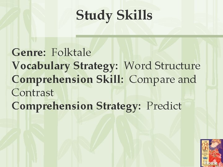 Study Skills Genre: Folktale Vocabulary Strategy: Word Structure Comprehension Skill: Compare and Contrast Comprehension