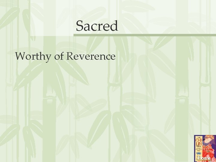 Sacred Worthy of Reverence Home 