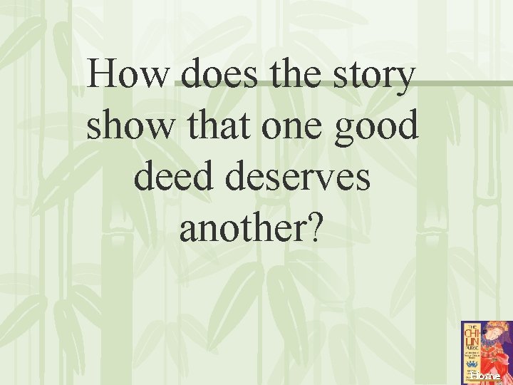 How does the story show that one good deed deserves another? Home 