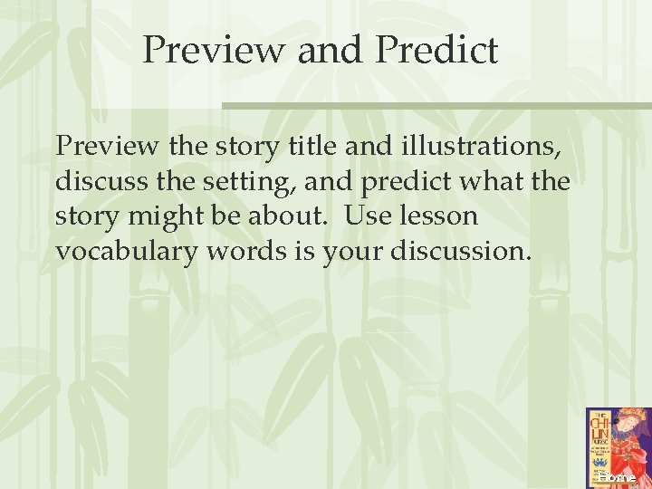 Preview and Predict Preview the story title and illustrations, discuss the setting, and predict
