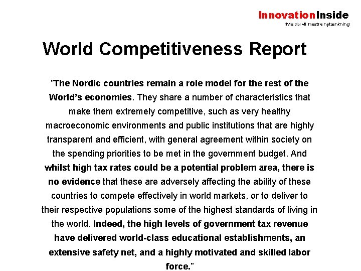 Innovation. Inside Hvis du vil mestre nytænkning World Competitiveness Report ”The Nordic countries remain