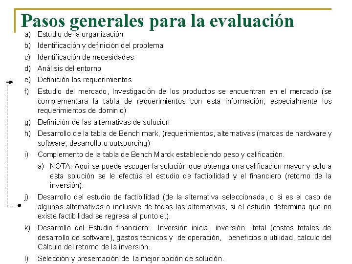 Pasos generales para la evaluación a) Estudio de la organización b) Identificación y definición