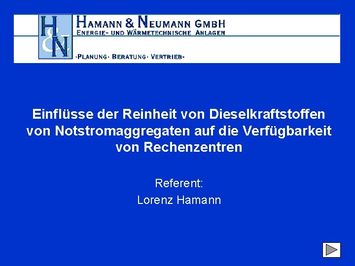 Einflüsse der Reinheit von Dieselkraftstoffen von Notstromaggregaten auf die Verfügbarkeit von Rechenzentren Referent: Lorenz