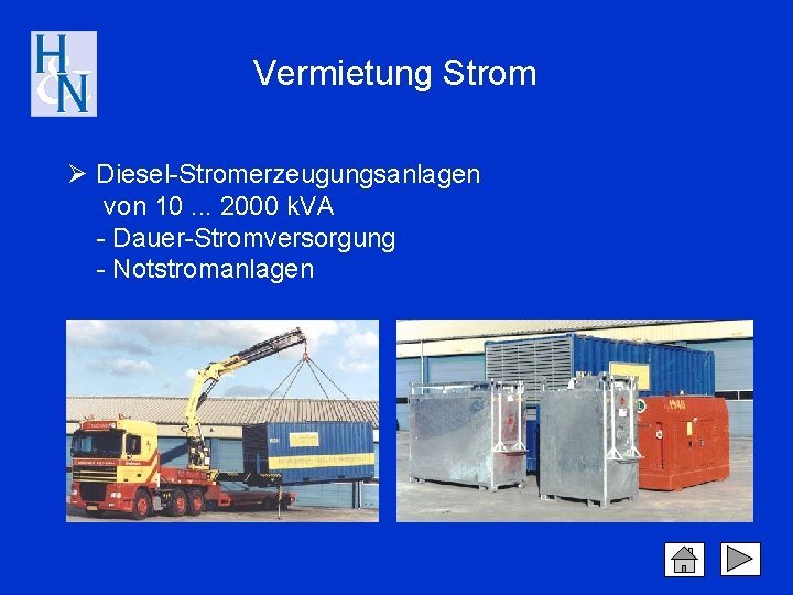 Vermietung Strom Ø Diesel-Stromerzeugungsanlagen von 10. . . 2000 k. VA - Dauer-Stromversorgung -