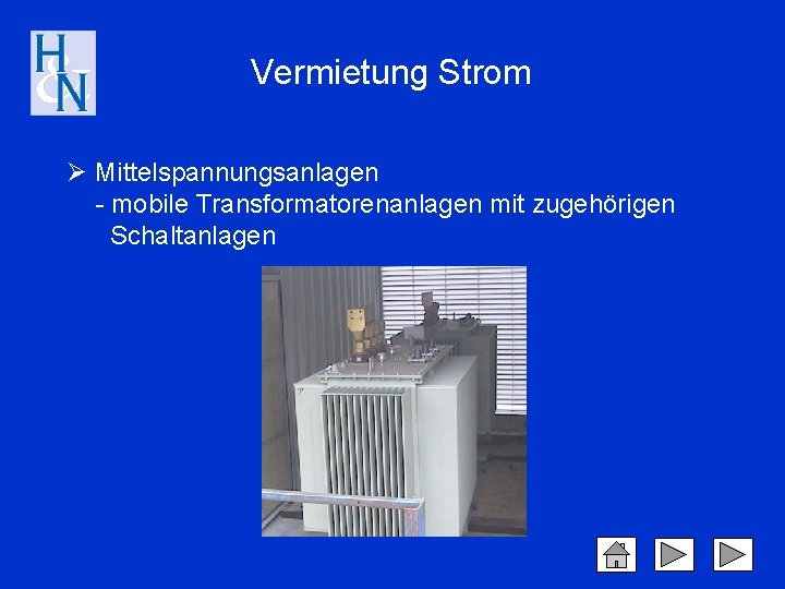 Vermietung Strom Ø Mittelspannungsanlagen - mobile Transformatorenanlagen mit zugehörigen Schaltanlagen 