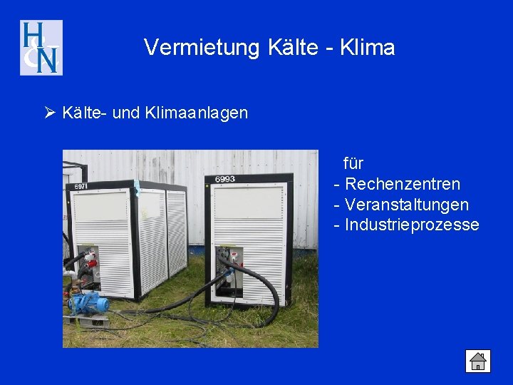 Vermietung Kälte - Klima Ø Kälte- und Klimaanlagen für - Rechenzentren - Veranstaltungen -