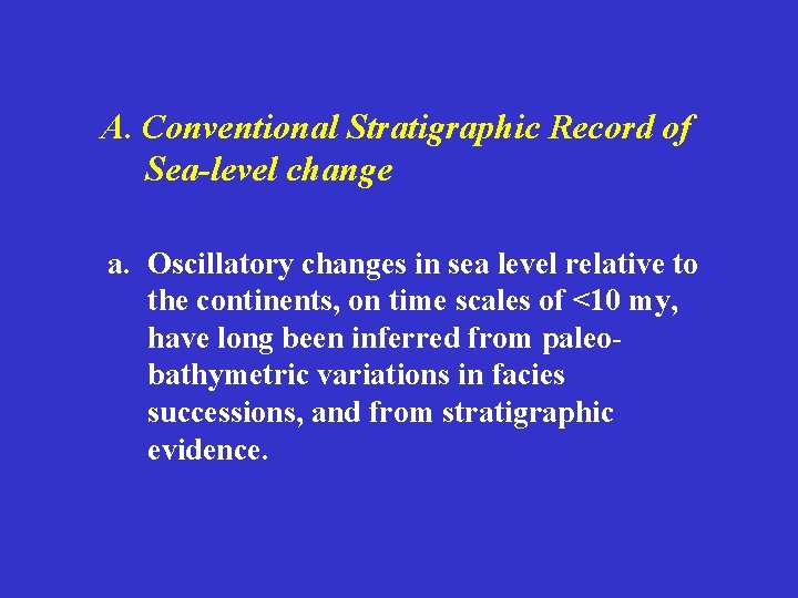 A. Conventional Stratigraphic Record of Sea-level change a. Oscillatory changes in sea level relative