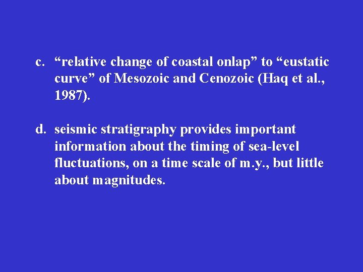c. “relative change of coastal onlap” to “eustatic curve” of Mesozoic and Cenozoic (Haq