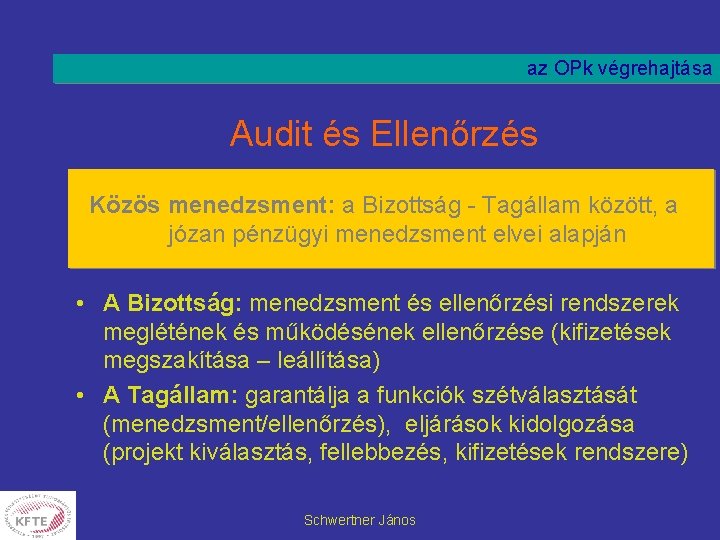 az OPk végrehajtása Audit és Ellenőrzés Közös menedzsment: a Bizottság - Tagállam között, a