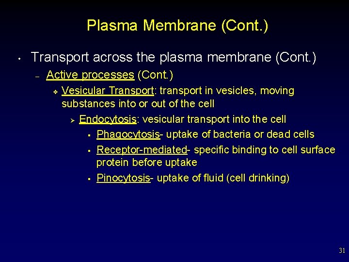Plasma Membrane (Cont. ) • Transport across the plasma membrane (Cont. ) – Active