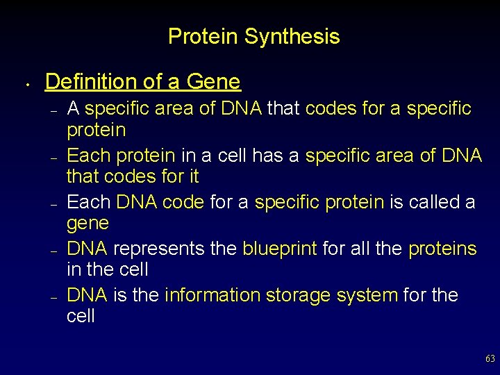 Protein Synthesis • Definition of a Gene – – – A specific area of