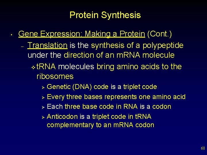 Protein Synthesis • Gene Expression: Making a Protein (Cont. ) – Translation is the