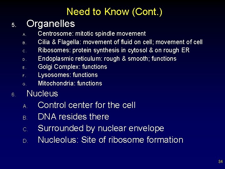 Need to Know (Cont. ) Organelles 5. A. B. C. D. E. F. G.