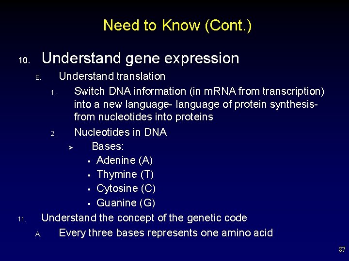 Need to Know (Cont. ) Understand gene expression 10. Understand translation 1. Switch DNA