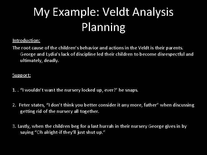 My Example: Veldt Analysis Planning Introduction: The root cause of the children’s behavior and
