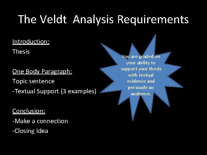 The Veldt Analysis Requirements Introduction: Thesis One Body Paragraph: Topic sentence -Textual Support (3
