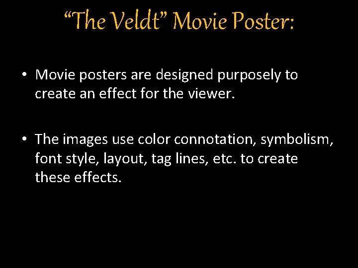 “The Veldt” Movie Poster: • Movie posters are designed purposely to create an effect