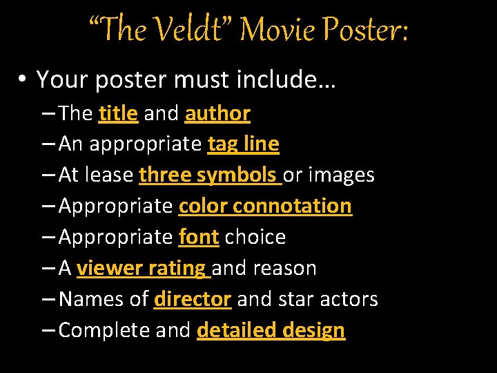 “The Veldt” Movie Poster: • Your poster must include… – The title and author