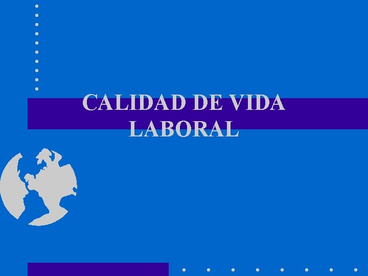 CALIDAD DE VIDA LABORAL 