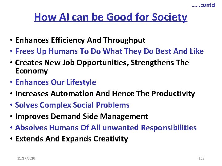 ……contd How AI can be Good for Society • Enhances Efficiency And Throughput •