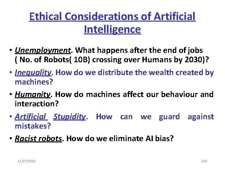 Ethical Considerations of Artificial Intelligence • Unemployment. What happens after the end of jobs