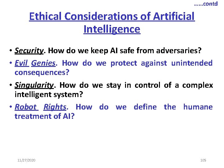 ……contd Ethical Considerations of Artificial Intelligence • Security. How do we keep AI safe