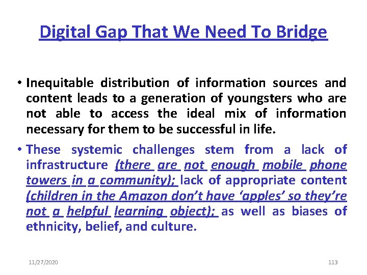 Digital Gap That We Need To Bridge • Inequitable distribution of information sources and