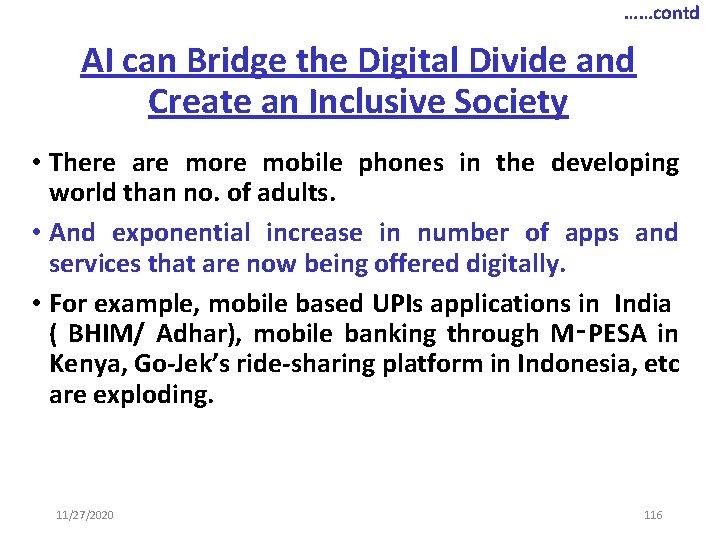 ……contd AI can Bridge the Digital Divide and Create an Inclusive Society • There