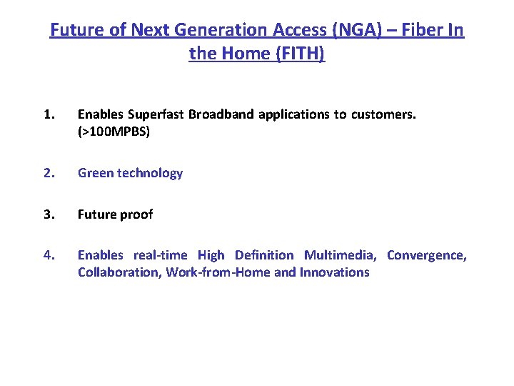 Future of Next Generation Access (NGA) – Fiber In the Home (FITH) 1. Enables