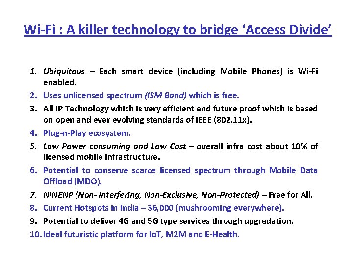 Wi Fi : A killer technology to bridge ‘Access Divide’ 1. Ubiquitous – Each