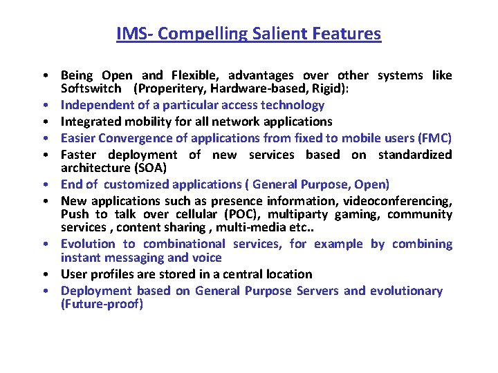 IMS Compelling Salient Features • Being Open and Flexible, advantages over other systems like