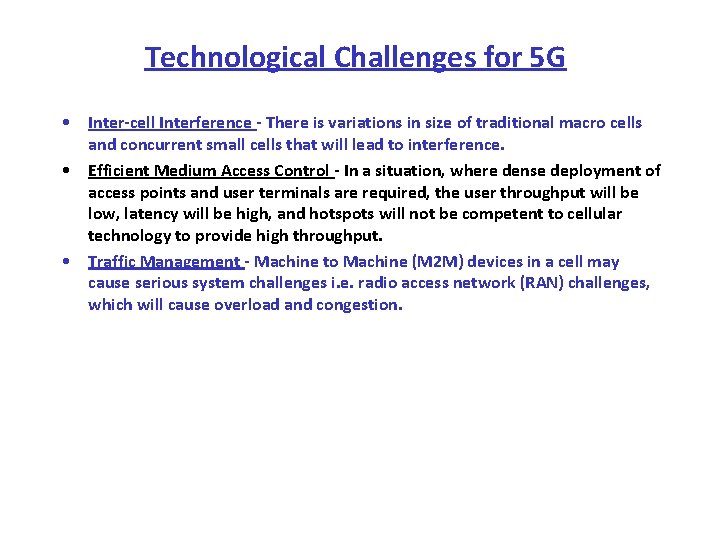 Technological Challenges for 5 G • Inter cell Interference There is variations in size