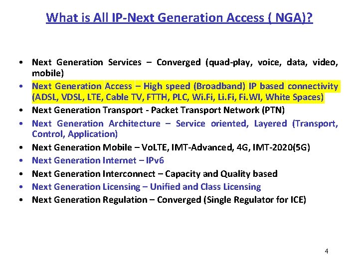 What is All IP Next Generation Access ( NGA)? • Next Generation Services –