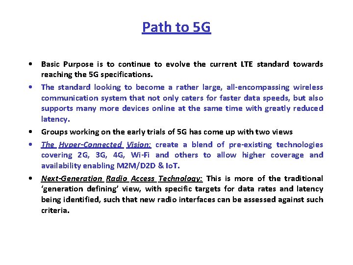 Path to 5 G • Basic Purpose is to continue to evolve the current