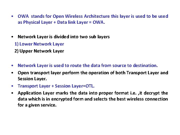  • OWA stands for Open Wireless Architecture this layer is used to be