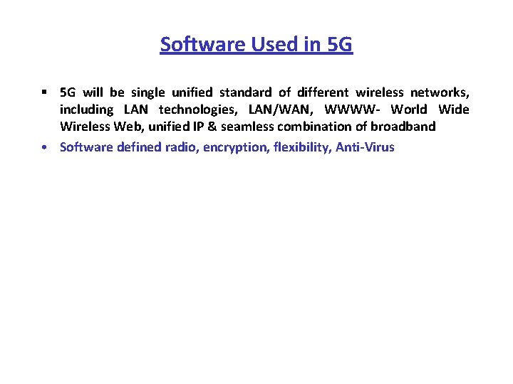 Software Used in 5 G § 5 G will be single unified standard of