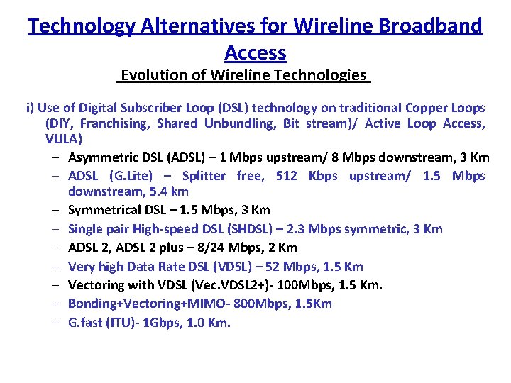Technology Alternatives for Wireline Broadband Access Evolution of Wireline Technologies i) Use of Digital