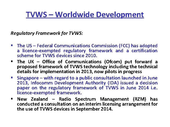 TVWS – Worldwide Development Regulatory Framework for TVWS: § The US – Federal Communications