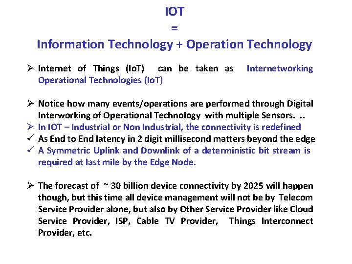 IOT = Information Technology + Operation Technology Ø Internet of Things (Io. T) can