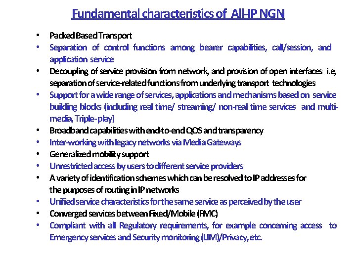 Fundamental characteristics of All IP NGN • Packed Based Transport • Separation of control