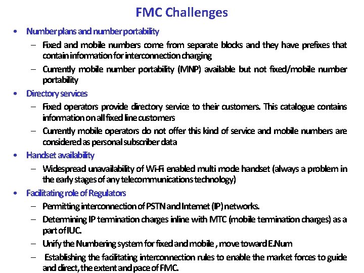 FMC Challenges • Number plans and number portability – Fixed and mobile numbers come