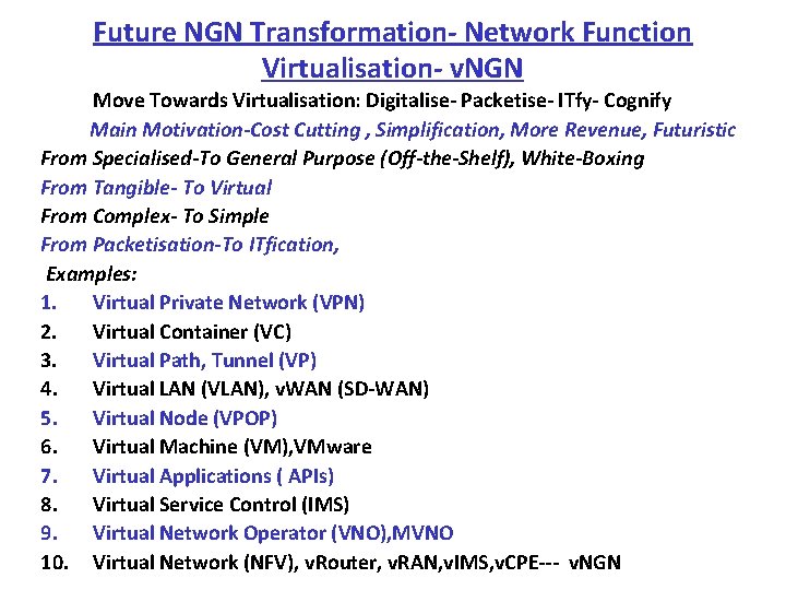 Future NGN Transformation Network Function Virtualisation v. NGN Move Towards Virtualisation: Digitalise Packetise ITfy