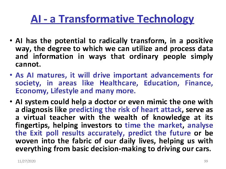 AI a Transformative Technology • AI has the potential to radically transform, in a
