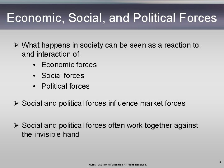 Economic, Social, and Political Forces Ø What happens in society can be seen as