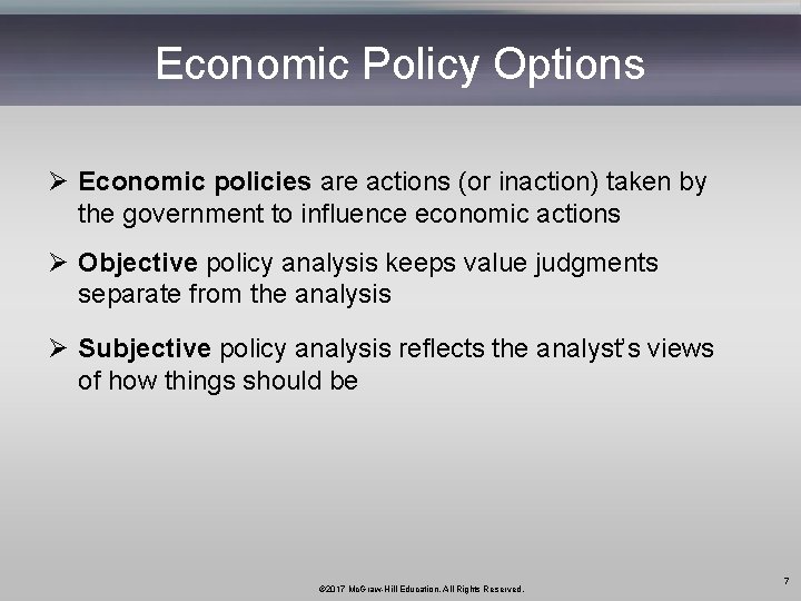 Economic Policy Options Ø Economic policies are actions (or inaction) taken by the government