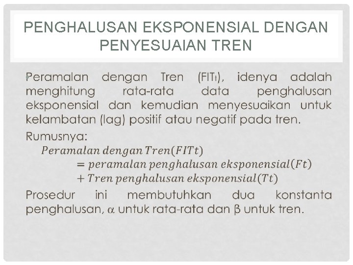 PENGHALUSAN EKSPONENSIAL DENGAN PENYESUAIAN TREN • 