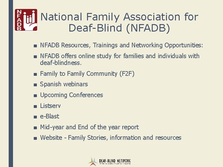 National Family Association for Deaf-Blind (NFADB) ■ NFADB Resources, Trainings and Networking Opportunities: ■