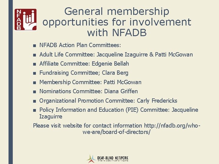 General membership opportunities for involvement with NFADB ■ NFADB Action Plan Committees: ■ Adult