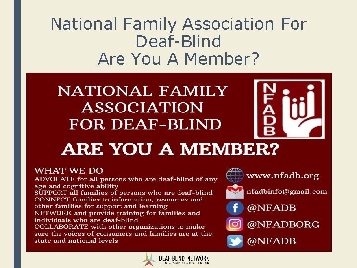 National Family Association For Deaf-Blind Are You A Member? 